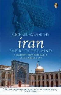 Michael, Axworthy Iran: empire of the mind 