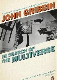 John, Gribbin In Search of the Multiverse 