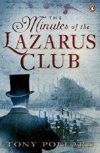 Tony Pollard The Secrets of the Lazarus Club 
