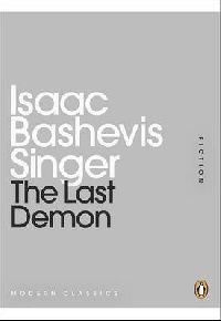 Singer, Isaac Bashevis The Last Demon ( ) 