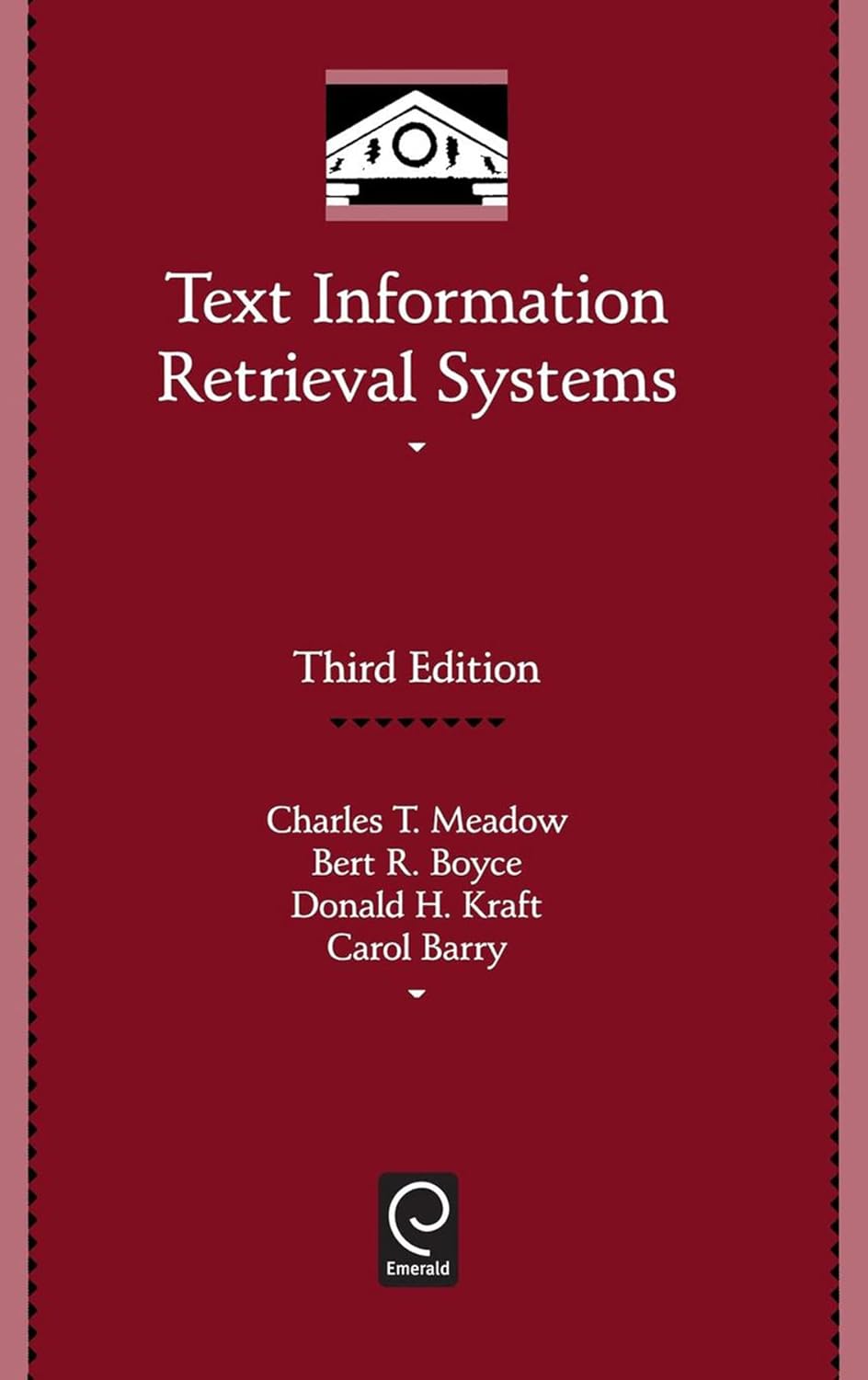 Charles Meadow Text Information Retrieval Systems, 3rd Edition 