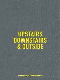 Gage J. Jenny Gage & Tom Betterton: Upstairs, Downstairs & Outside ( ,      ) 