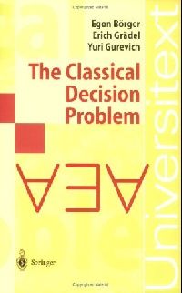 Borger Egon, Gradel Erich, Gurevich Yuri The Classical Decision Problem 