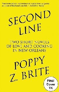 Brite Poppy Z. Second Line: Two Short Novels of Love and Cooking in New Orleans 