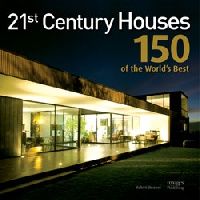 Robyn Beaver 21St Century Houses: 150 of the World's best ( 21- : 150   ) 