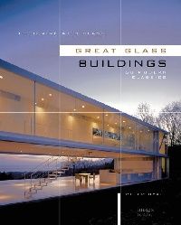 Обложка книги Great Glass Buildings: 50 Modern Classics (Designing With Glass) Обложка книги Great Glass Buildings: 50 Modern Classics (Designing With Glass)