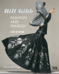 Webb, Ian R. Bill Gibb: Fashion and Fantasy 