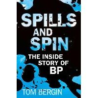 Bergin Tom Spills and Spin (The inside story of BP) (  ) 