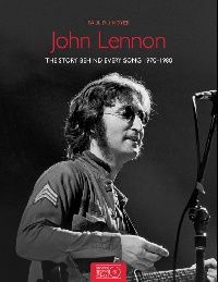 Du Noyer Paul John Lennon: The Story Behind Every Song 1970-1980 