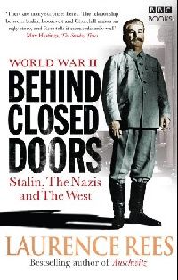 Rees, Laurence World War Two: Behind Closed Doors (  :   ) 