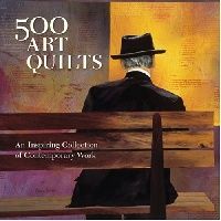 Lark Books, Hemachandra Ray, Bresenhan Karey 500 Art Quilts: An Inspiring Collection of Contemporary Work (500   ) 