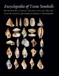 Tunnell John W. Jr., Andrews Jean, Barrera Noe C. Encyclopedia of Texas Seashells: Identification, Ecology, Distribution, and History (   ) 