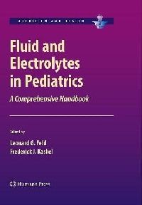 Leonard G. Feld, Frederick J. Kaskel Fluid and Electrolytes in Pediatrics 