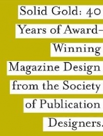 SPD's Solid Gold. 40Years of Award-Winning Magazine Design (  SPD. 40     ) 
