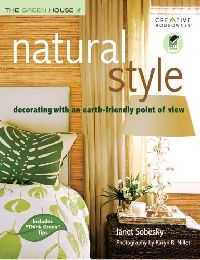 Janet, Sobesky Natural Style: Decorating with an Earth-Friendly Point of View 