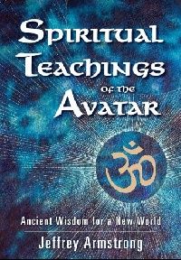 Armstrong Jeffrey Spiritual Teachings of the Avatar: Ancient Wisdom for Modern Day 