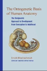 Blechschmidt, Erich Ontogenetic Basis of Human Anatomy 