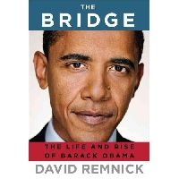 Remnick David The Bridge: The Life and Rise of Barack Obama 
