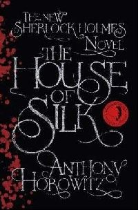 Anthony, Horowitz The House of Silk ( ) 