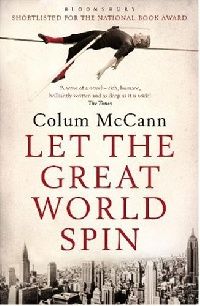 Colum McCann Let The Great World Spin 
