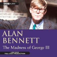 Alan, Bennett Madness of george iii -CD 