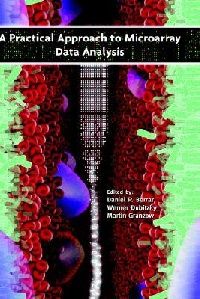 Berrar Daniel P., Dubitzky Werner, Granzow Martin A Practical Approach to Microarray Data Analysis 