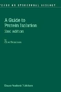 Dennison C. A Guide to Protein Isolation 