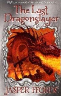 Jasper Fforde The Last Dragonslayer ( ) 