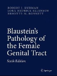Kurman Blausteins pathology of the female genital tract (     ) 
