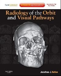 Jonathan J. Dutton Radiology of the Orbit and Visual Pathways 