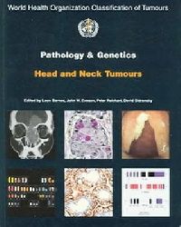 Barness Pathology & Genetics of the Head and Neck Tumours. 2005 (      ) 