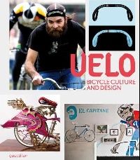 Velo: Bicycle Culture and Design (:  ) 
