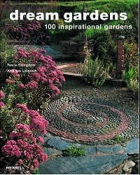 Andrew, Compton, Tania Lawson Dream Gardens: 100 Inspirational Gardens Pb ( ) 