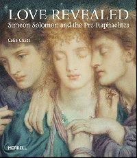 Love Revealed: Simon Solomon and the Pre-Raphaelites ( :   -) 