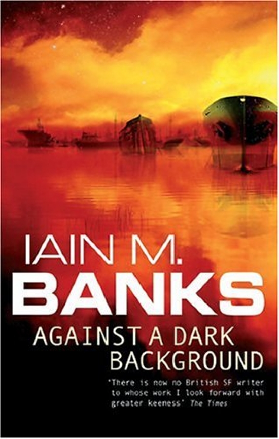 Banks, Iain M ( ) Against A Dark Background (  ) 