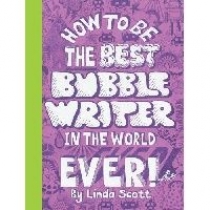 Linda, Scott How to be the best bubblewriter in the world ever 