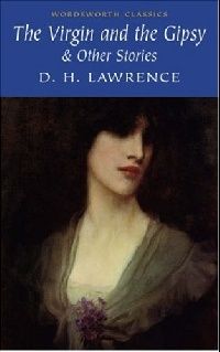 Lawrence, D.h. Virgin and the gypsy (.   ) 