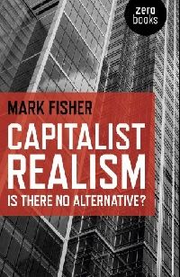Mark, Fisher Capitalist realism 
