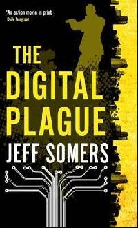 Jeff Somers (r.i.) The Digital Plague (Avery Cates Series) 