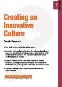 Dennis Sherwood Creating an Innovative Culture (  ) 