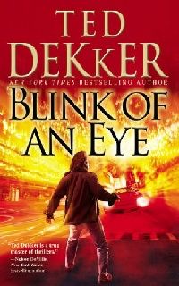 Ted Dekker Blink of an Eye () 