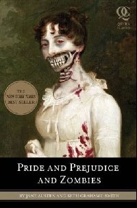 Austen, Jane Grahame-smith, Seth Pride and Prejudice and Zombies 