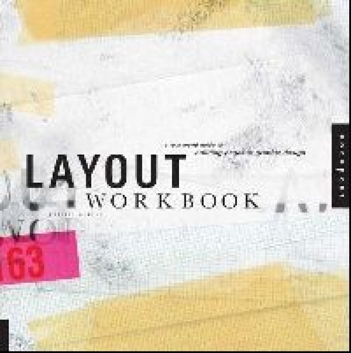 Kristin C. Layout Workbook: A Real-World Guide to Building Pages in Graphic Design 