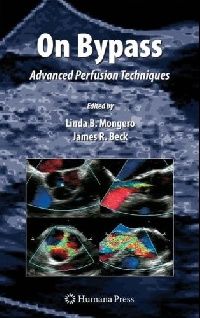 Mongero Linda B., Beck James R. On Bypass / Advanced Perfusion Techniques ( ) 