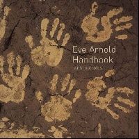 Eve Arnold Eve Arnold: Handbook with Footnotes 