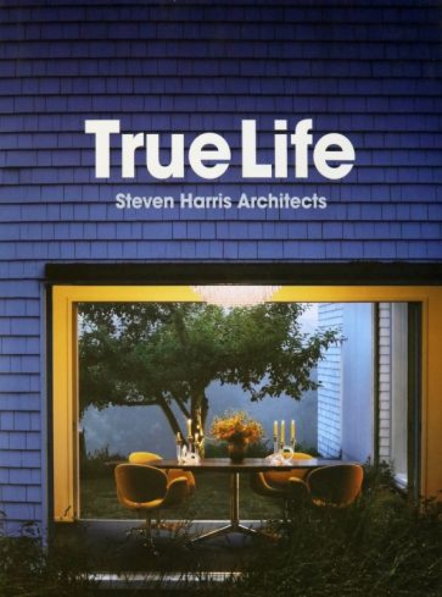 Harris Steven True Life: Steven Harris Architects ( :   ) 