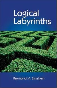 Smullyan, Raymond M. Logical labyrinths 