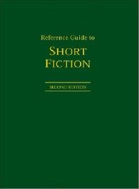 Reference Guide to Short Fiction 