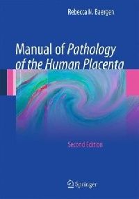 Baergen Manual of Pathology of the Human Placenta (   ) 