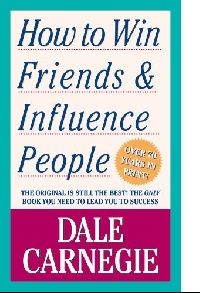 Dale Carnegie How to Win Friends and Influence People (      ) 